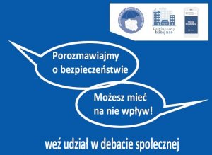 Na niebieskim tle białe napisy w dwóch chmurkach: Porozmawiajmy o bezpieczeństwie, możesz mieć na nie wpływ