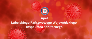 Apel Lubelskiego Państwowego Wojewódzkiego Inspektora Sanitarnego