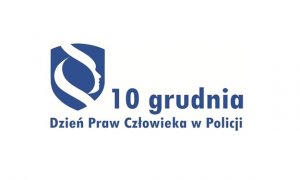 na zdjęciu napis o treści 10 grudnia Dzień Praw Człowieka w Policji