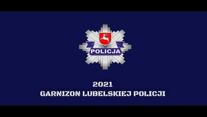 Policja 2021 Garnizon Lubelskiej Policji