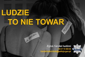 &quot;Napis Ludzie to nie towar. Pod spodem: Zgłoś handel ludźmi, tel.: +48 47 72 565 02, handelludzmibsk@policja