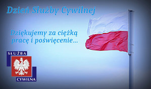 Na zdjęciu widoczny napis ,,Dzień Służby Cywilnej. Dziękujemy za ciężką pracę i poświęcenie. &amp;quot;&amp;#039; Na zdjęciu umieszczone godło i flaga Polski.