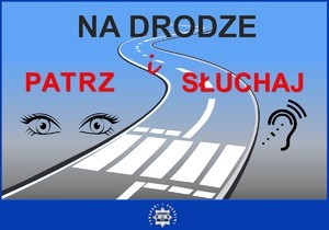 plakat akcji na drodze patrz i słuchaj