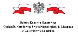 Odezwa Komitetu Honorowego Obchodów Narodowego Święta Niepodległości 11 Listopada w Województwie Lubelskim