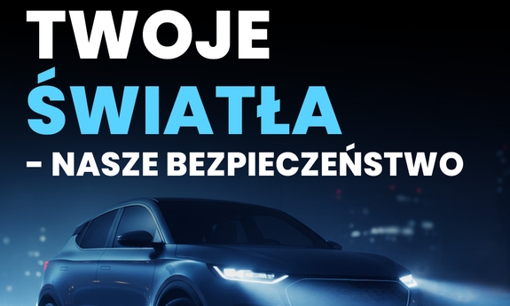 Twoje światła nasze bezpieczeństwo, pojazd.